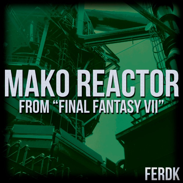 Mako Reactor (From "Final Fantasy VII") - Single album cover