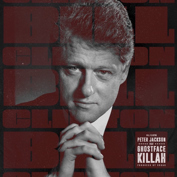 Bill Clinton (feat. Ghostface Killah) - Single album cover