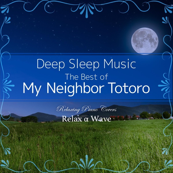 Deep Sleep Music - The Best of My Neighbor Totoro: Relaxing Piano Covers album cover