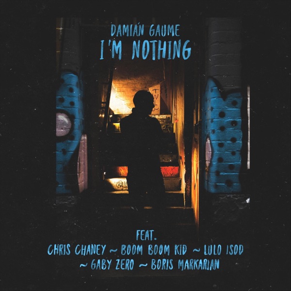 I'm Nothing (feat. Chris Chaney, Boom Boom Kid, Lulo Isod, Gaby Zero & Boris Markarian) - Single album cover