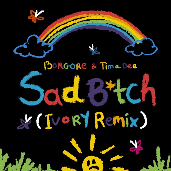 Sad B*tch (Ivory Remix) - Single album cover