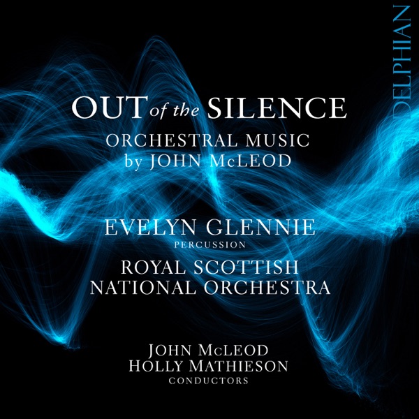 Out of the Silence: Orchestral Music by John Mcleod album cover