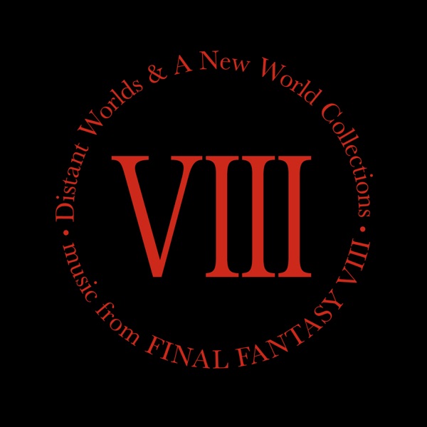Distant Worlds & a New World Collections (Music from Final Fantasy VIII) album cover