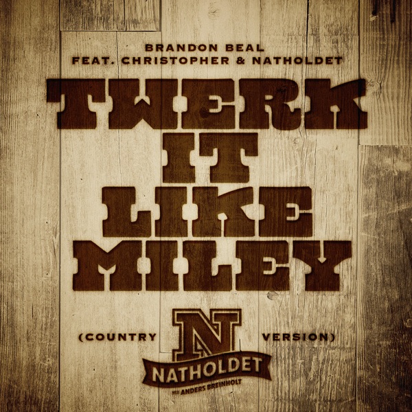 Twerk It Like Miley (feat. Christopher & Natholdet) [Country Version] - Single album cover