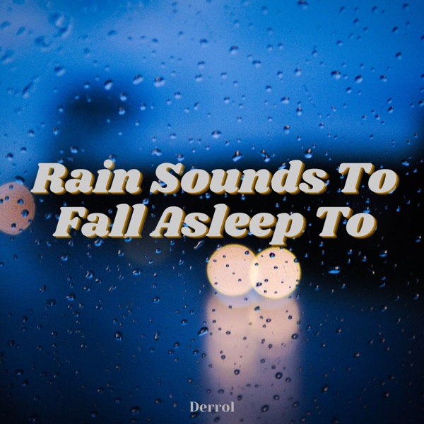 Rain Sounds to Fall Asleep To album cover