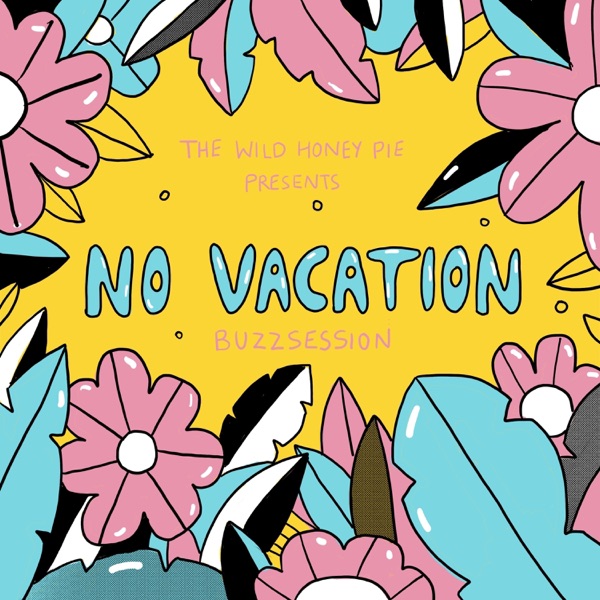 No Vacation: The Wild Honey Pie Buzzsession - Single album cover