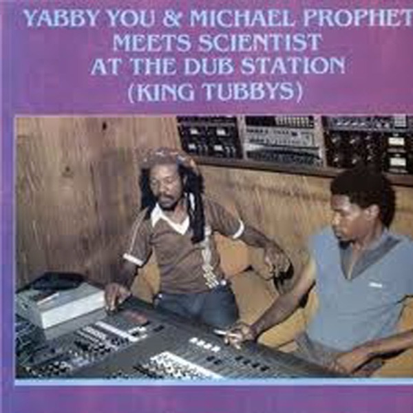 Yabby You & Michael Prophet Meets Scientist At the Dub Station album cover