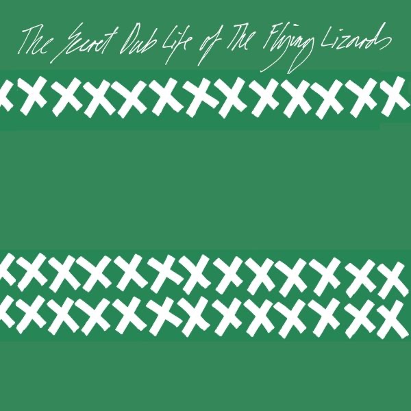 The Secret Dub Life of the Flying Lizards album cover