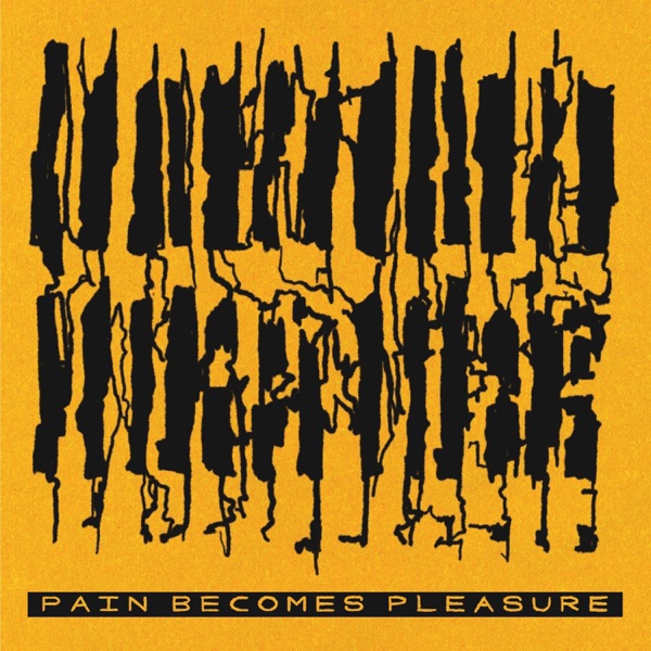 Pain Becomes Pleasure - EP album cover