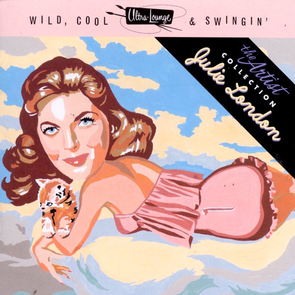 Ultra-Lounge (Wild, Cool & Swingin') The Artist Collection: Julie London album cover