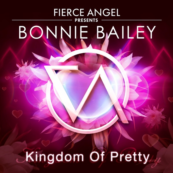 Fierce Angel Presents Bonnie Bailey - Kingdom of Pretty - EP album cover