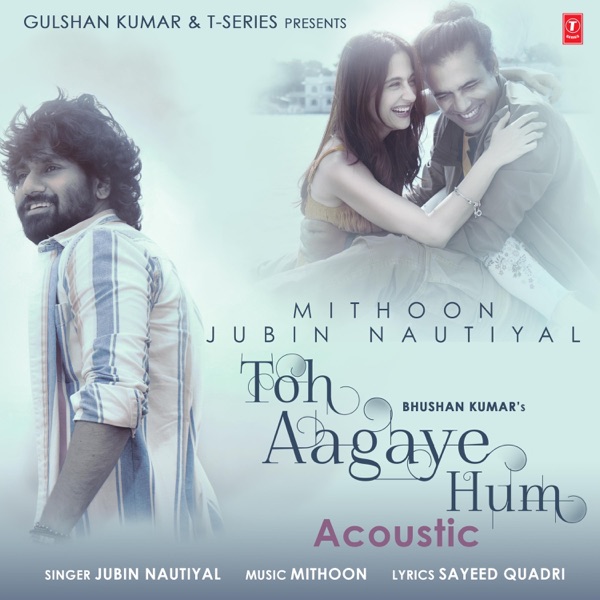 Toh Aagaye Hum Acoustic (From "T-Series Acoustics") - Single album cover