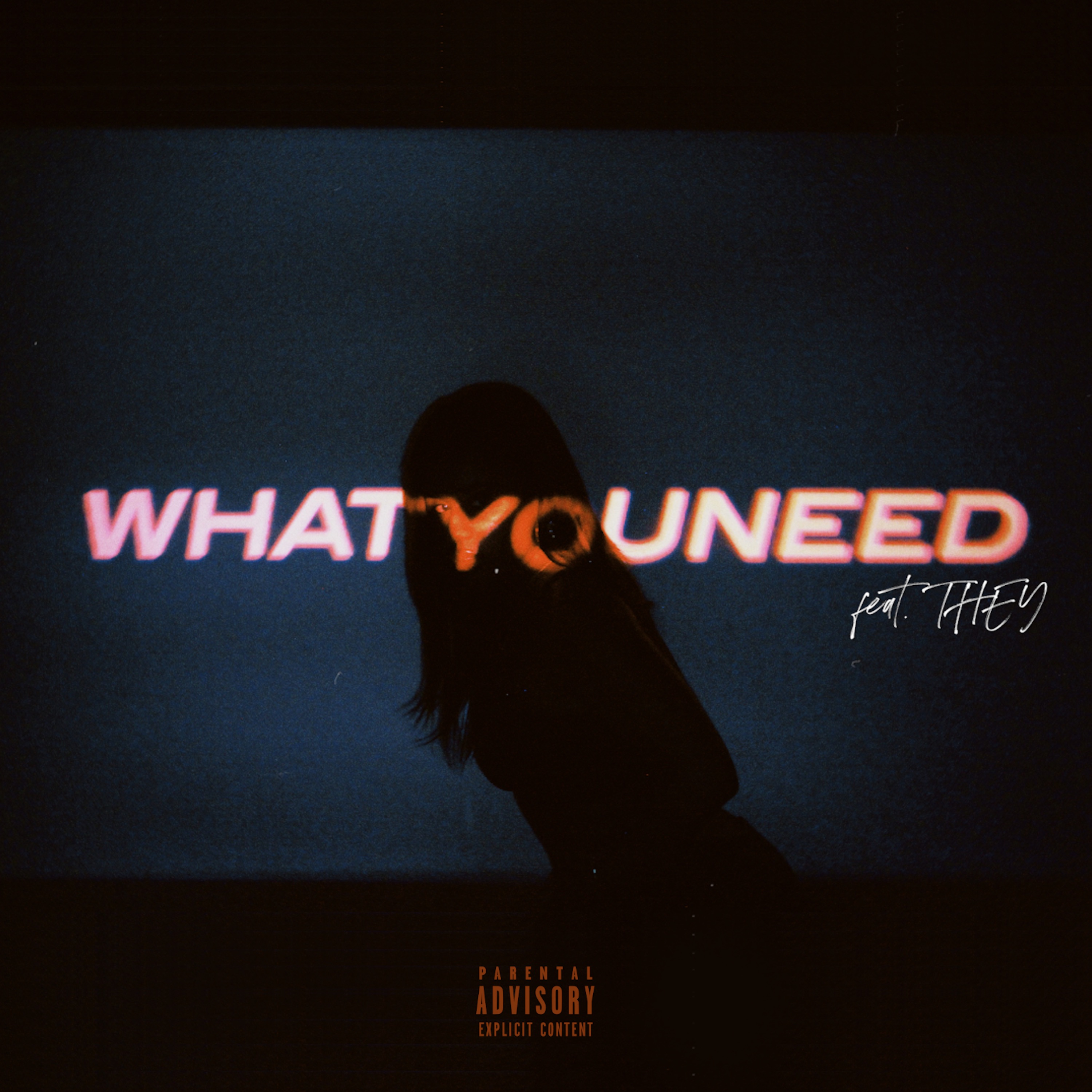 What You Need (feat. THEY.) - Single album cover