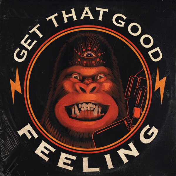 Get That Good Feeling (feat. Joe Rogan) - Single album cover