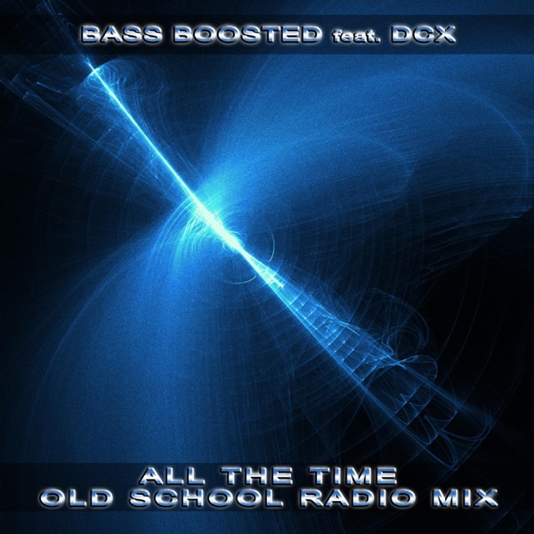 All the Time (feat. DCX) [Old School Radio Mix] [Old School Radio Mix] - Single album cover