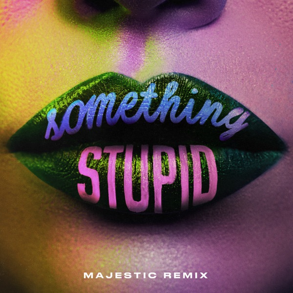 Something Stupid (Majestic Remix) [feat. Awa] - Single album cover