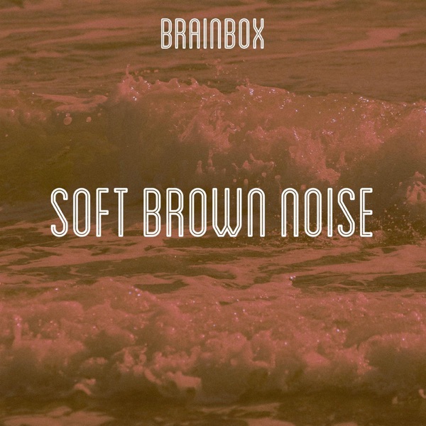 Soft Brown Noise - EP album cover