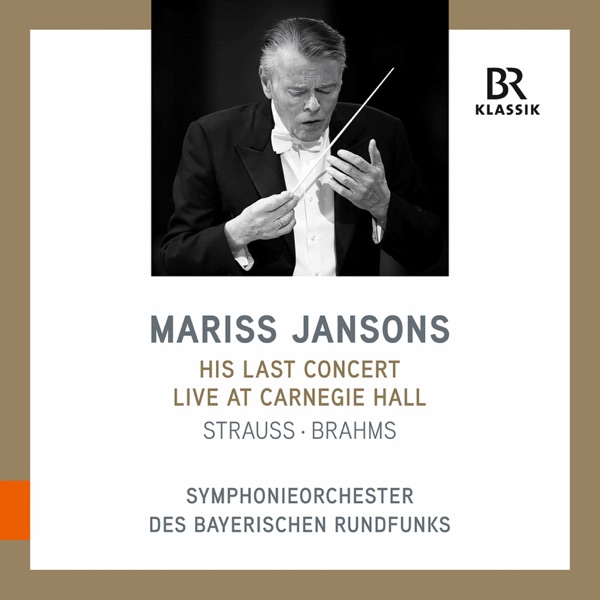 Mariss Jansons: His Last Concert - Live at Carnegie Hall - Strauss / Brahms (Live) album cover