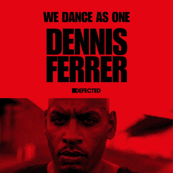 Defected: Dennis Ferrer, We Dance As One, 2020 (DJ Mix) album cover
