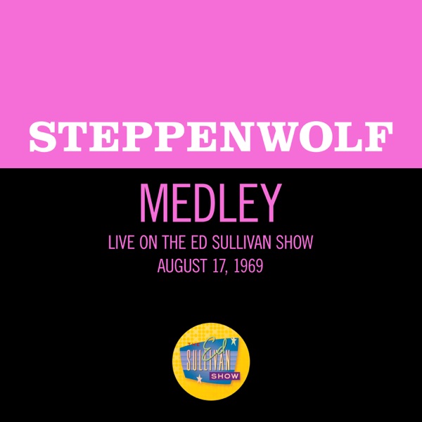 Born To Be Wild / Magic Carpet Ride (Medley/Live On The Ed Sullivan Show, August 17, 1969) - Single album cover