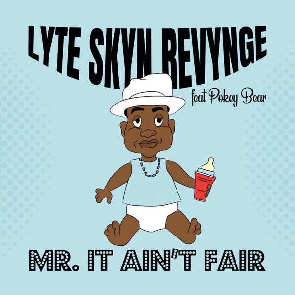 Mr. It Ain't Fair (feat. Pokey Bear) - Single album cover
