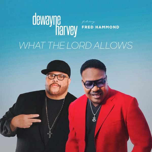 What the Lord Allows - Single (feat. Fred Hammond) - Single album cover