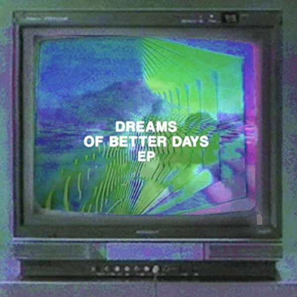 Dreams of Better Days EP album cover