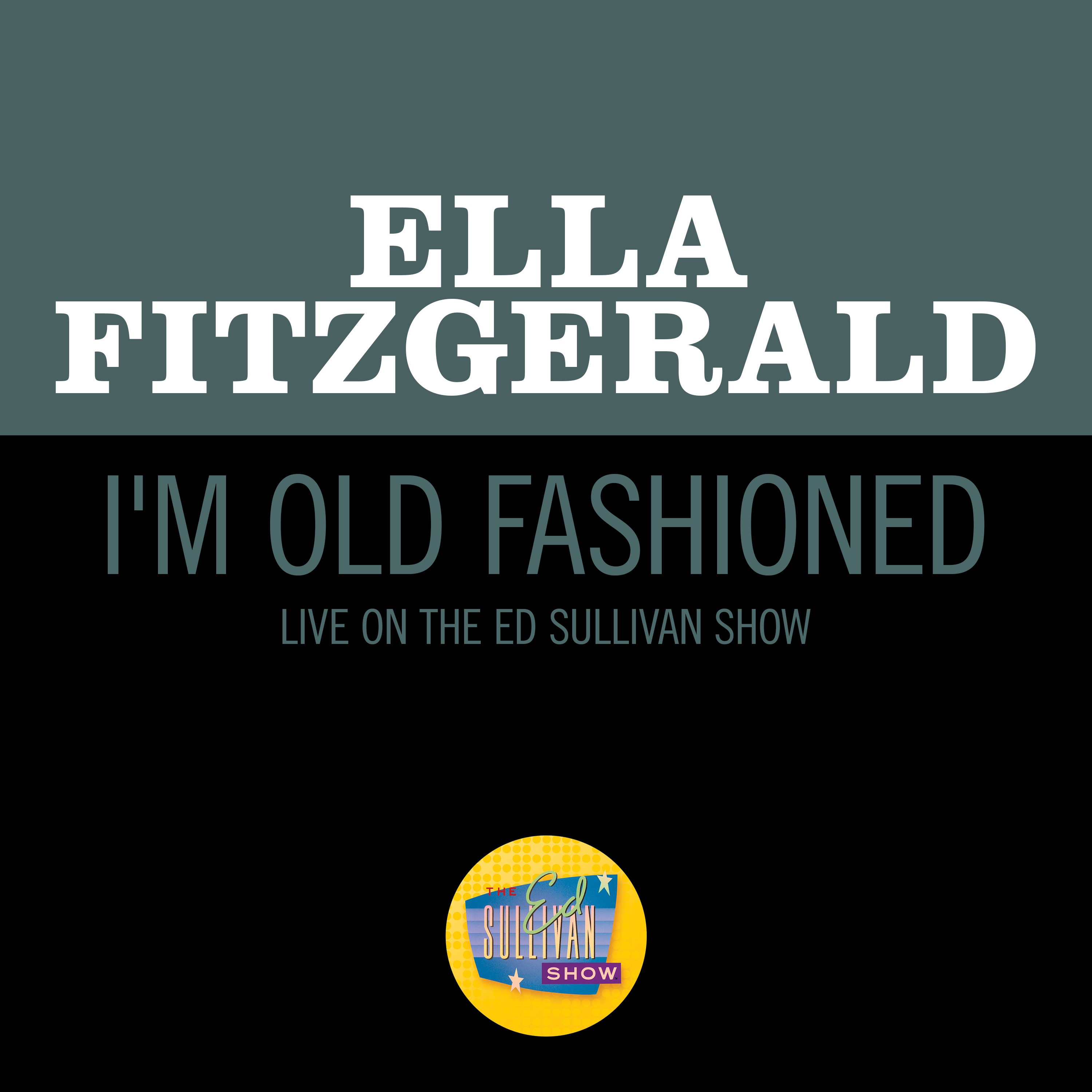 I'm Old Fashioned (Live On The Ed Sullivan Show, May 5, 1963) - Single album cover