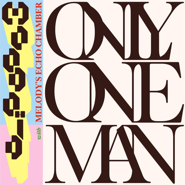 Only One Man (with Melody's Echo Chamber) - Single album cover