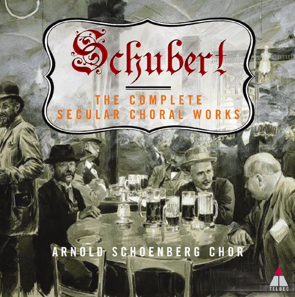Schubert: The Complete Secular Choral Works album cover