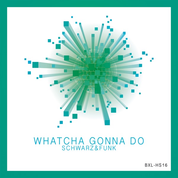Whatcha Gonna Do - Single album cover