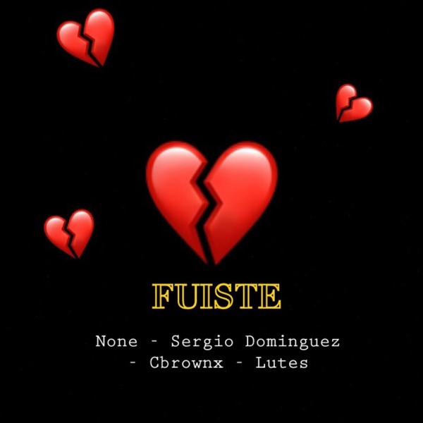 Fuiste (feat. None, Cbrownx & Sergio Dominguez) - Single album cover
