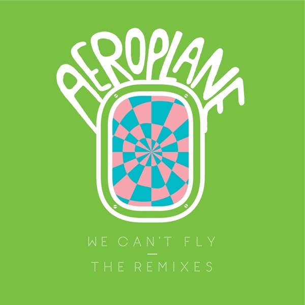 We Can't Fly  - The Remixes album cover