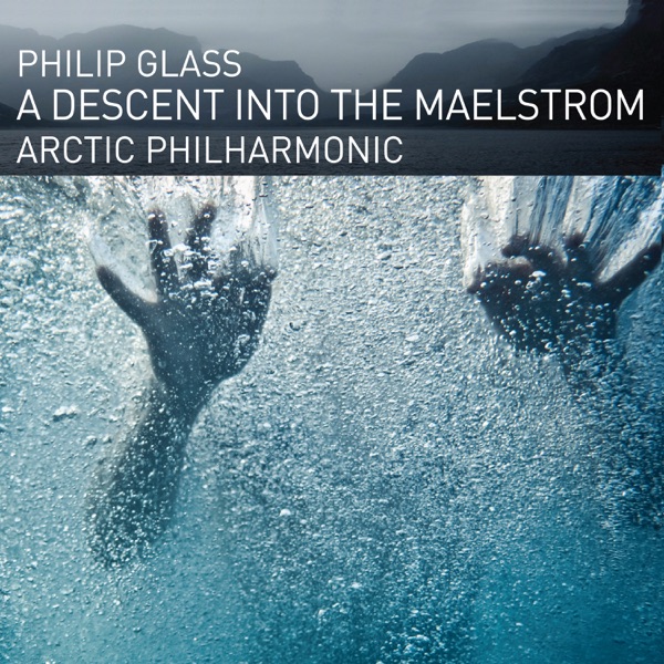 Philip Glass: A Descent into the Maelstrom album cover