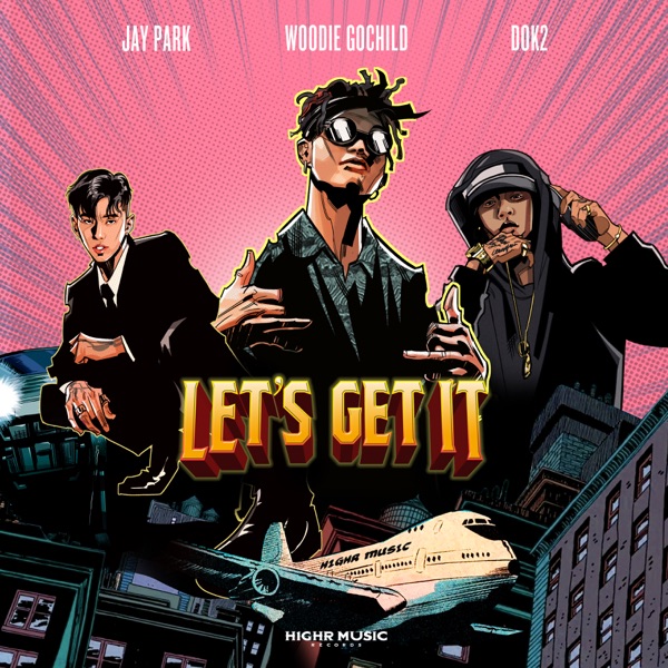 Let's Get It (feat. Jay Park & Dok2) - Single album cover