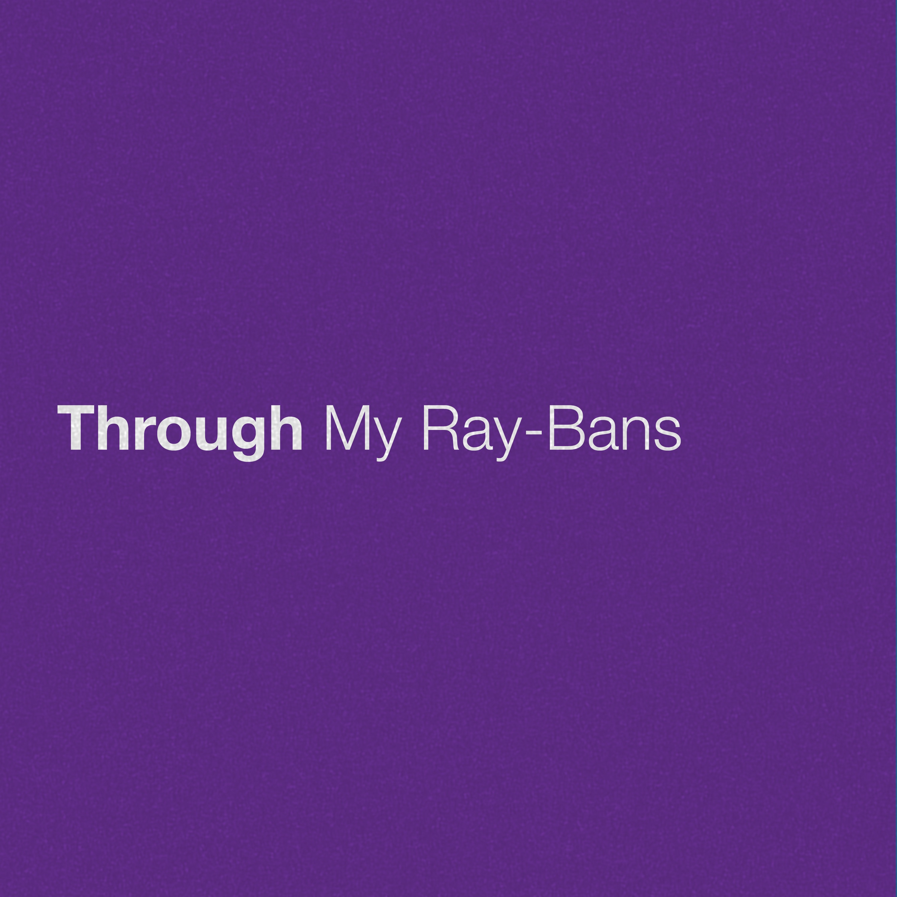 Through My Ray-Bans - Single album cover