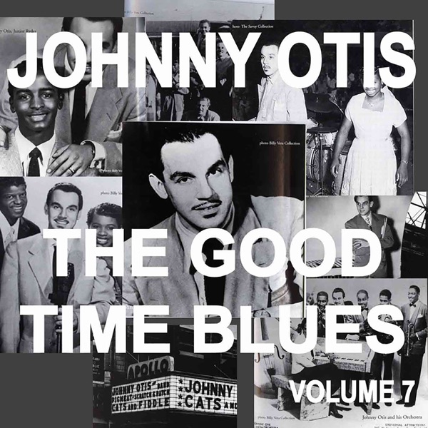 Johnny Otis and the Good Time Blues, Vol. 7 album cover