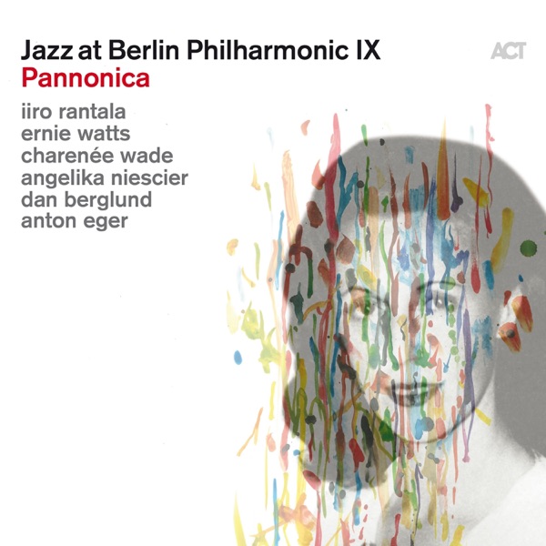 Jazz at Berlin Philharmonic IX: Pannonica (Live) [with Iiro Rantala, Ernie Watts, Charenee Wade, Ang album cover