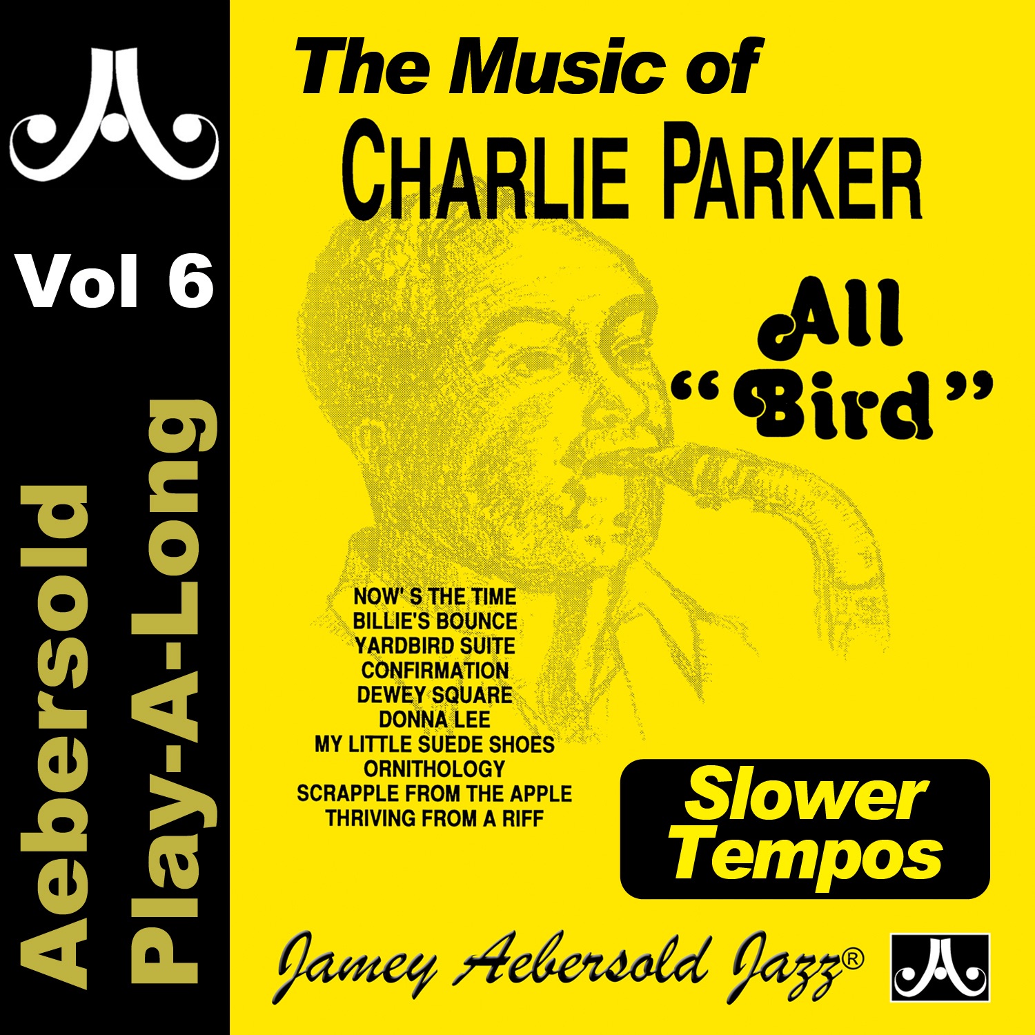 Jamey Aebersold Play-A-Long, Vol. 6: All Bird - The Music of Charlie Parker (Slower Tempos) album cover