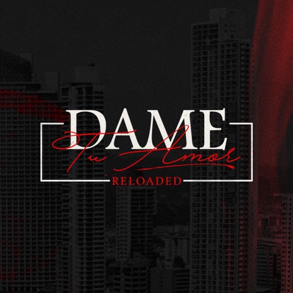 Dame Tu Amor (Reloaded) [feat. Jay Music, Manuel Corredera, Carlos Peña, Miguel Ángel, Josue Diaz, J album cover