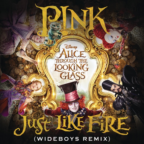 Just Like Fire (From the Original Motion Picture "Alice Through the Looking Glass") [Wideboys Remix] album cover