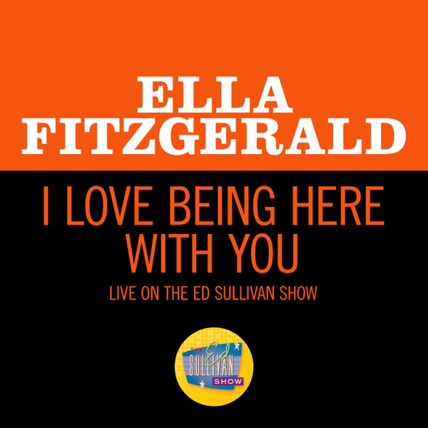 I Love Being Here With You (Live On The Ed Sullivan Show, February 2, 1964) - Single album cover
