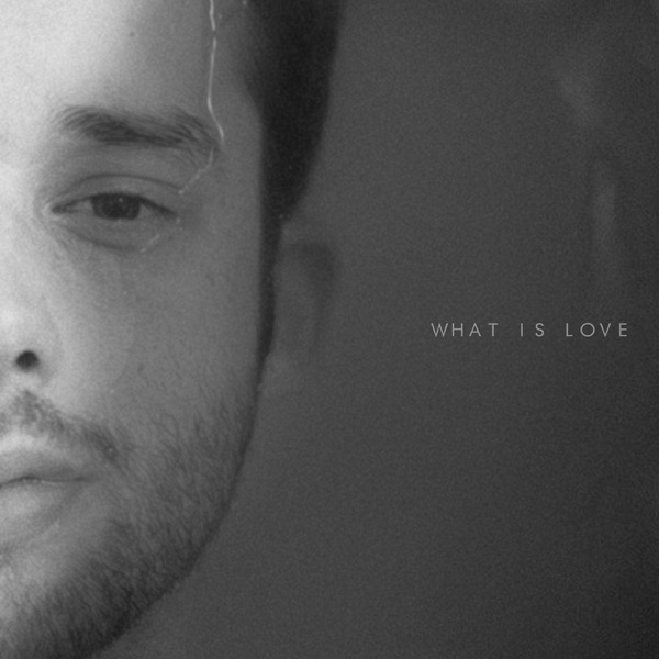What Is Love - Single album cover