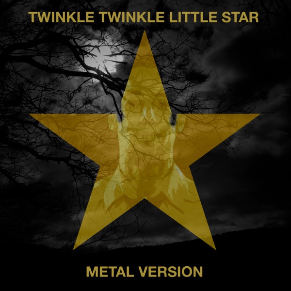 Twinkle, Twinkle, Little Star (Metal Version) - Single album cover