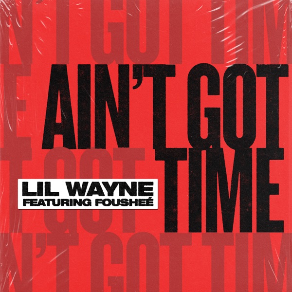 Ain't Got Time (feat. Fousheé) - Single album cover