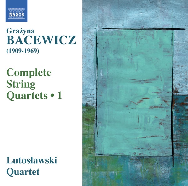 Bacewicz: Complete String Quartets, Vol. 1 album cover