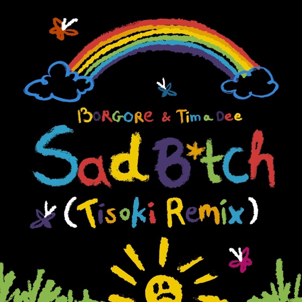 Sad B*tch (Tisoki Remix) - Single album cover