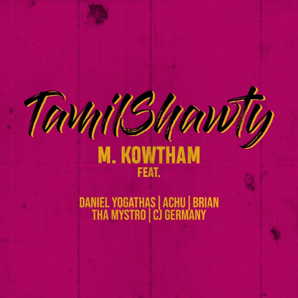 Tamil Shawty (feat. Daniel Yogathas, Achu, Brian, Tha Mystro & CJ Germany) - Single album cover