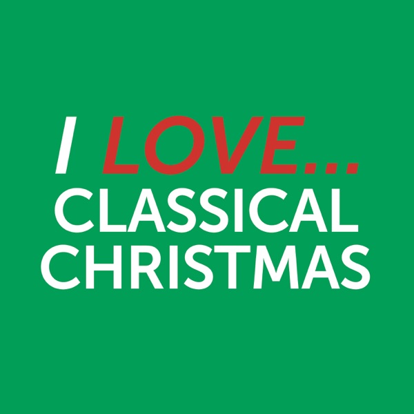 I Love Classical Christmas album cover