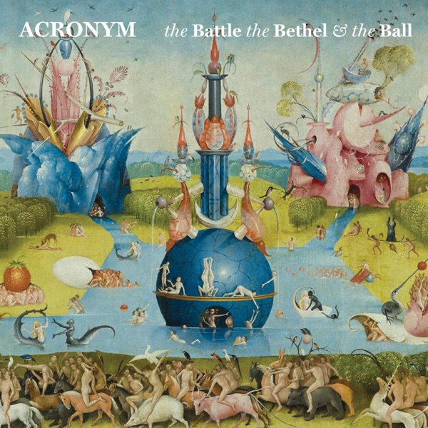 Acronym: The Battle, the Bethel, and the Ball album cover